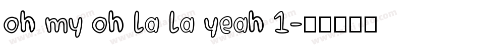 oh my oh la la yeah 1字体转换